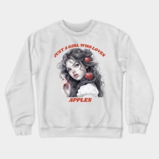 Just A Girl Who Loves Apples Apple Fruit Lover Funny Crewneck Sweatshirt